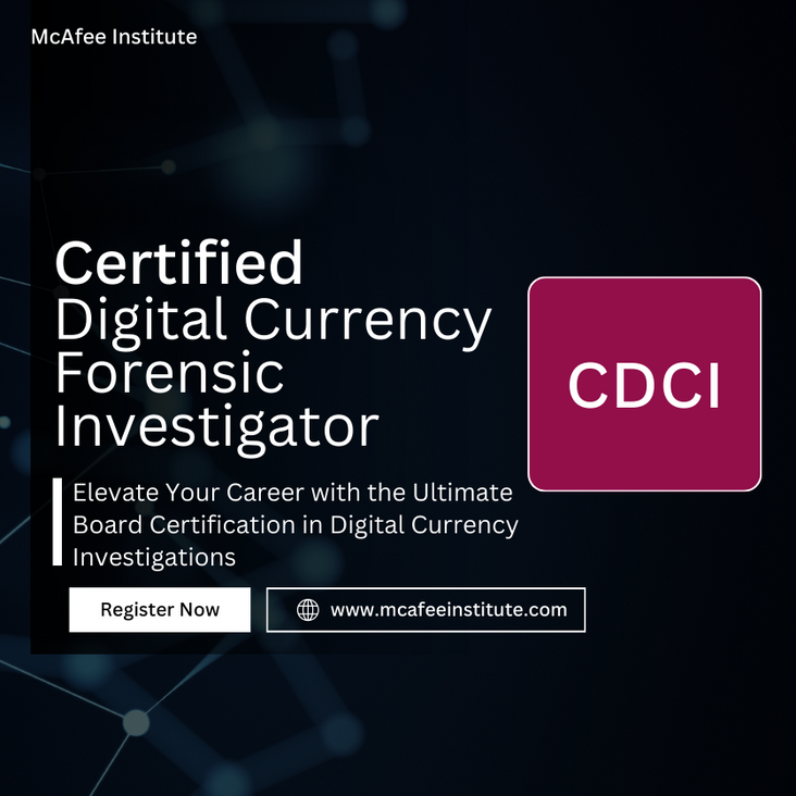 Certified Digital Currency Investigator (CDCI) | McAfee Institute