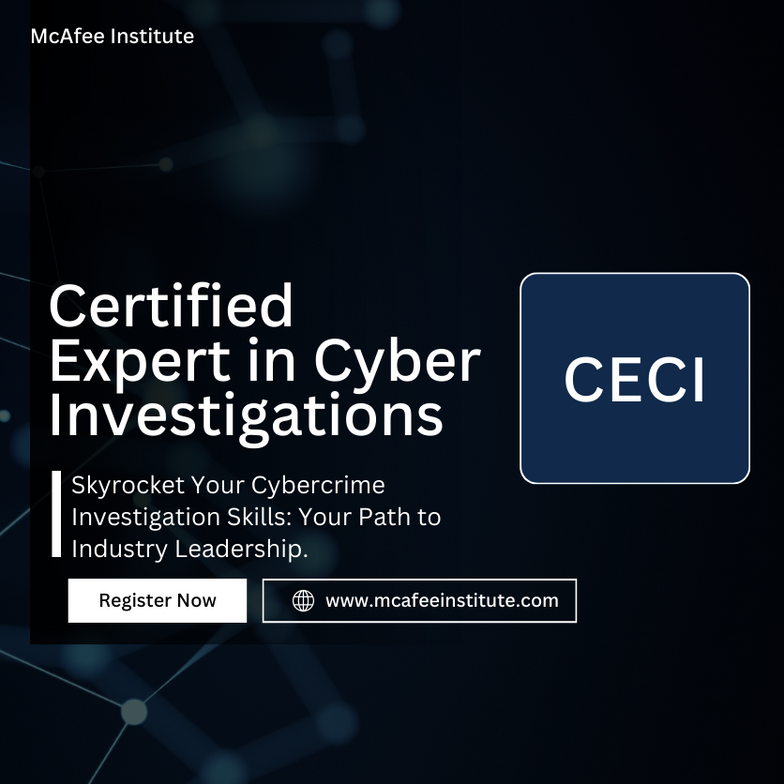 Certified Expert in Cyber Investigations (CECI) | McAfee Institute
