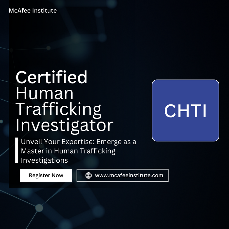 Certified Human Trafficking Investigator (CHTI) | McAfee Institute