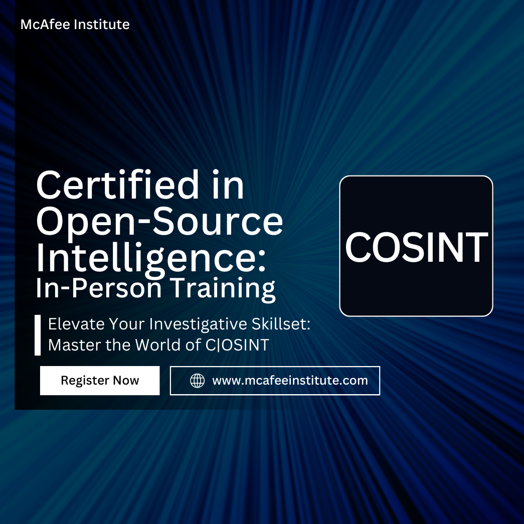 Certified in Open Source Intelligence (COSINT) McAfee Institute