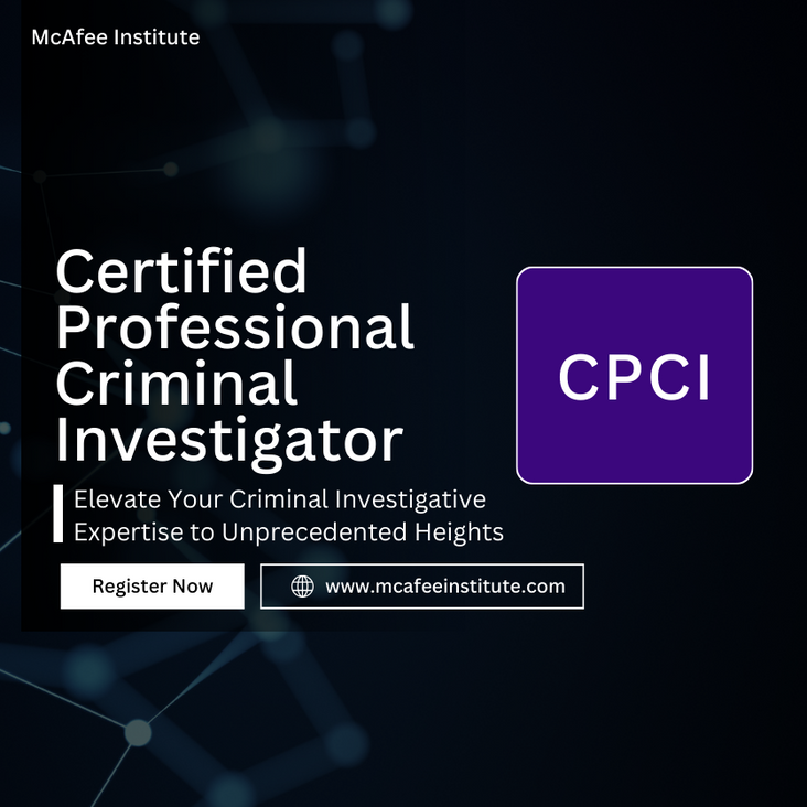 Certified Professional Criminal Investigator (CPCI) | McAfee Institute