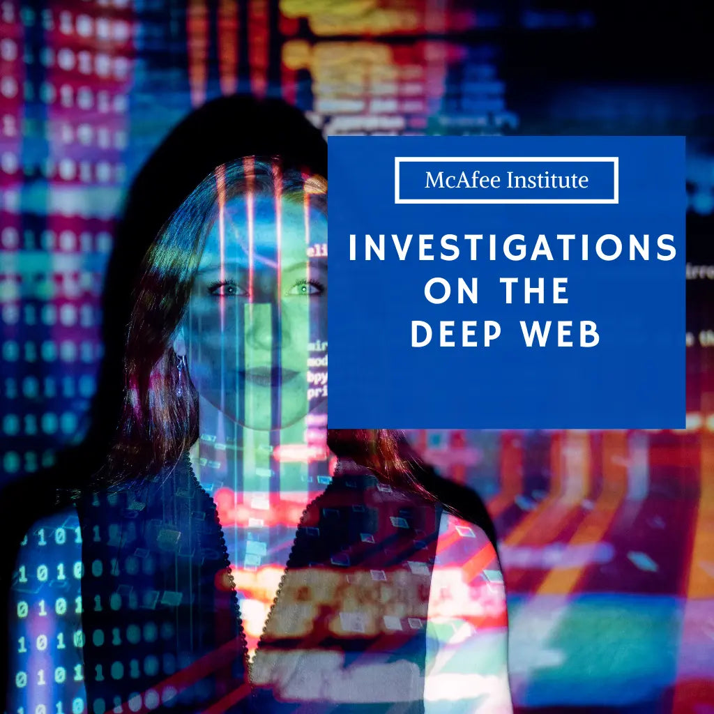 How to Conduct Investigations on the Deep Web | McAfee Institute