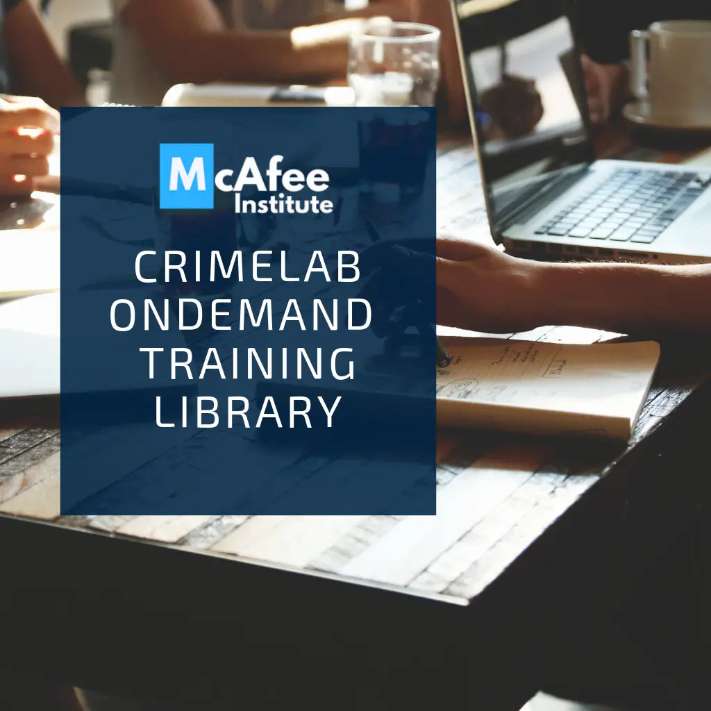 CrimeLab | On-Demand Training Library | McAfee Institute