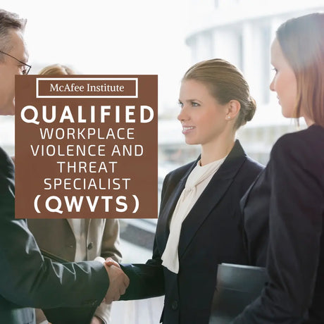 Qualified Workplace Violence and Threat Specialist (Q|WVTS) - McAfee Institute
